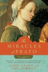 The Miracles of Prato: A Novel - Laurie Lico Albanese, Laura Morowitz