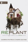 Replant: How a Dying Church Can Grow Again - Darrin Patrick, Mark Devine