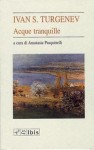 Acque tranquille - Ivan Turgenev, Anastasia Pasquinelli