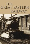 Great Eastern Railway - Gavin Smith