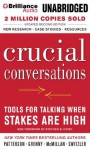 Crucial Conversations: Tools for Talking When Stakes Are High (Audiocd) - Kerry Patterson, Joseph Grenny, Ron McMillan, Al Switzler