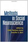 Methods in Social Neuroscience - Eddie Harmon-Jones, Jennifer S. Beer