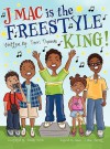 J Mac Is the Freestyle King! - Terri Thomas, Wendy Sefcik