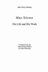 Max Stirner: His Life and His Work - John Henry Mackay