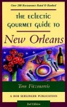 The Eclectic Gourmet Guide to New Orleans, 2nd - Tom Fitzmorris