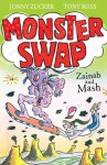 Monster Swap 2: Zainab and Mash - Jonny Zucker, Tony Ross