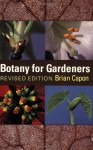 Botany for Gardeners: An Introduction and Guide - Brian Capon