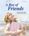 A Box of Friends - Pam Muñoz Ryan, Mary Whyte