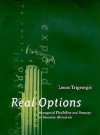 Real Options: Managerial Flexibility and Strategy in Resource Allocation - Lenos Trigeorgis