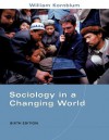 Sociology in a Changing World [With Infotrac] - William Kornblum, Carolyn D. Smith