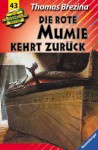 Die rote Mumie kehrt zurück (Die Knickerbocker-Bande, #43) - Thomas Brezina, Jan Birck