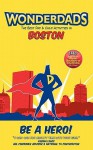 WonderDads Boston - The Best Dad/Child Activities, Restaurants, Parks & Unique Adventures for Boston Dads - WonderDads, Neil Taylor