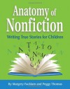 Anatomy of Nonfiction - Margery Facklam, Peggy Thomas, Pamela Glass Kelly, Meredith DeSousa