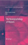 The Neuropsychology of Women (Issues of Diversity in Clinical Neuropsychology) - Elaine Fletcher-Janzen