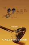 The Color of the Soul - Casey Robbins