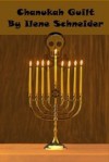 Chanukah Guilt - Ilene Schneider