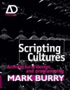 Scripting Cultures: Architectural Design and Programming - Mark Burry