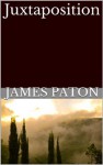 Juxtaposition - James Paton