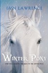 The Winter Pony - Iain Lawrence