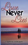 Love Never Lies - Karen Cogan