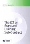 The JCT 05 Standard Building Sub-Contract - Peter A. Barnes