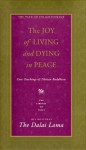 The Joy of Living and Dying in Peace: Core Teachings of Tibetan Buddhism - Dalai Lama XIV, Donald S. Lopez Jr.