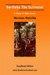 Bartleby the Scrivener [Easyread Edition] - Herman Melville