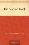 The Auction Block (免费公版书) - Rex Beach