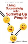 Living Successfully with Screwed-Up People - Elizabeth B. Brown