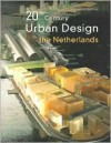 20th Century Urban Design In The Netherlands - Hans Ibelings