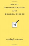 Policy Entrepreneurs and School Choice - Michael Mintrom