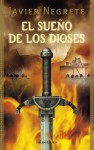 El sueño de los dioses - Javier Negrete