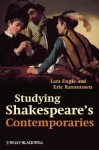 Studying Shakespeare's Contemporaries - Lars Engle