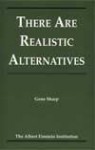 There Are Realistic Alternatives - Gene Sharp