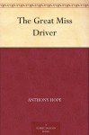 The Great Miss Driver - Anthony Hope