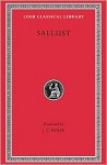 War with Catiline. War with Jugurtha. Selections from the Histories. Doubtful Works. (Loeb Classical Library) - Sallust, J. C. Rolfe (Translator)