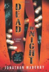 Dead of Night: A Zombie Novel - Jonathan Maberry