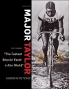 Major Taylor: The Fastest Bicycle Rider in the World - Andrew Ritchie