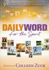 Daily Word for the Spirit: 50 Stories of Faith, Prayer and Inspiration - Colleen Zuck