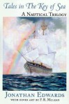 Tales in the Key of Sea: A Nautical Trilogy - Jonathan Edwards