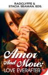 Amor and More: Love Everafter - Radclyffe, Stacia Seaman