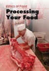 Ethics of Food. Processing Your Food - John Bliss