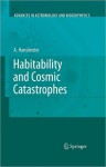 Habitability and Cosmic Catastrophes - Arnold Hanslmeier