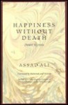 Happiness Without Death: Desert Hymns - Assad Ali, Camille Adams Helminski