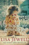 The House We Grew Up In - Lisa Jewell