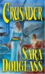 Crusader: Book Six of 'The Wayfarer Redemption' - Sara Douglass