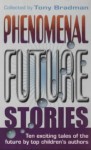 Phenomenal Future Stories - Tony Bradman