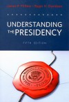 Understanding the Presidency - James P. Pfiffner, Roger H. Davidson