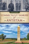 Connecticut Yankees at Antietam (Civil War) - John Banks