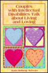 Couples with Intellectual Disabilities Talk about Living and Loving - Karin Melberg Schwier